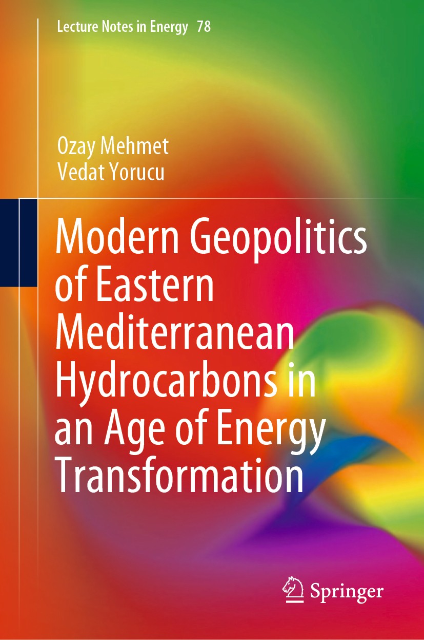 Titlebook: Modern Geopolitics of Eastern Mediterranean Hydrocarbons in an Age of Energy Transformation; Ozay Mehmet,Vedat Yorucu Book 2020 Springer N Titlebook: Modern Geopolitics of Eastern Mediterranean Hydrocarbons in an Age of Energy Transformation; Ozay Mehmet,Vedat Yorucu Book 2020 Springer N