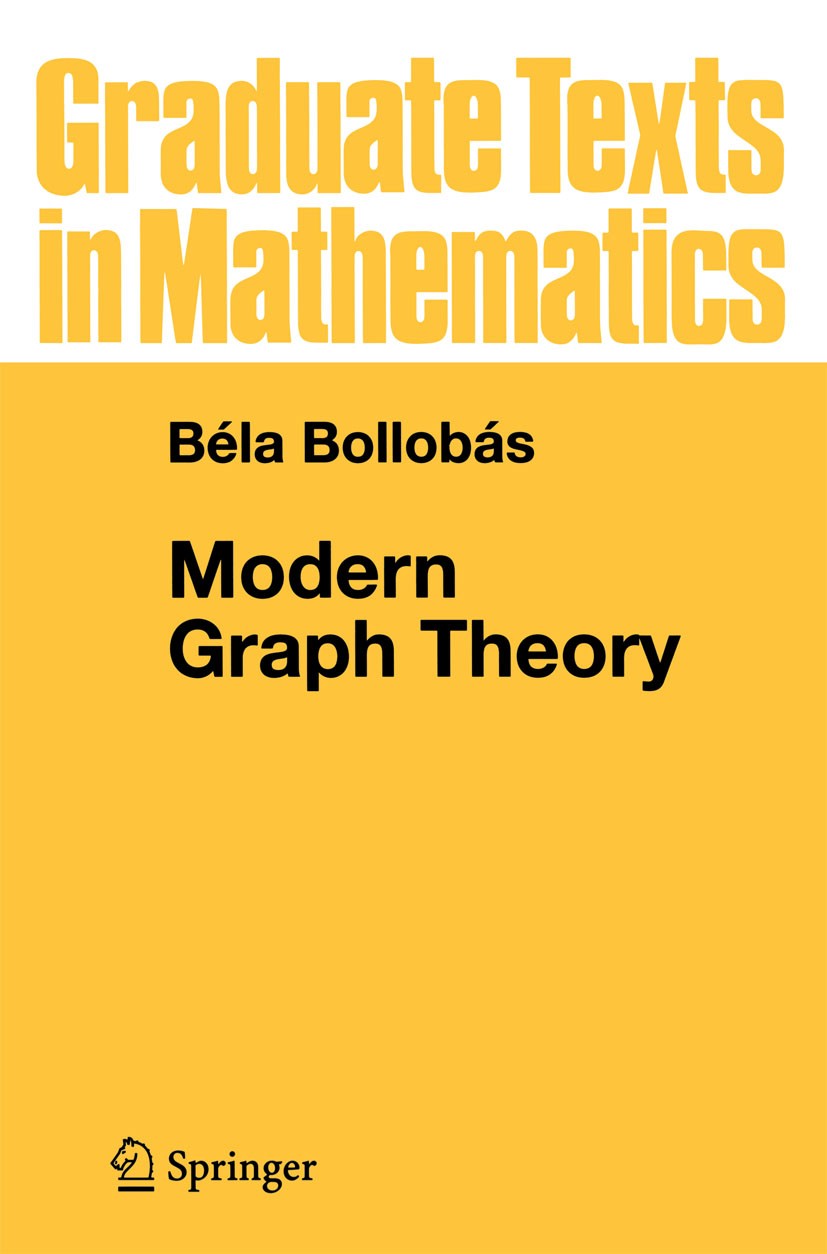 Titlebook: Modern Graph Theory; Béla Bollobás Textbook 1998 Springer Science+Business Media New York 1998 algebra.computer.computer science.graph.gra Titlebook: Modern Graph Theory; Béla Bollobás Textbook 1998 Springer Science+Business Media New York 1998 algebra.computer.computer science.graph.gra