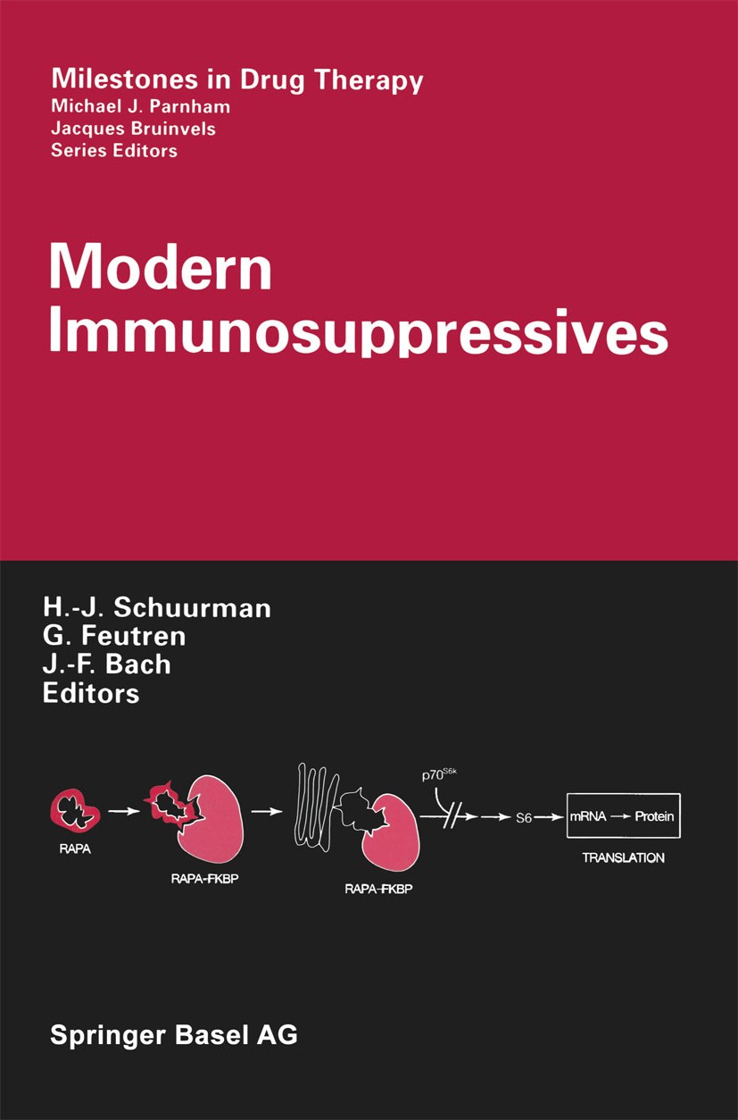 Titlebook: Modern Immunosuppressives; Henk-Jan Schuurman,Gilles Feutren,Jean-François Ba Book 2001 Springer Basel AG 2001 autoimmune disease.diseases Titlebook: Modern Immunosuppressives; Henk-Jan Schuurman,Gilles Feutren,Jean-François Ba Book 2001 Springer Basel AG 2001 autoimmune disease.diseases