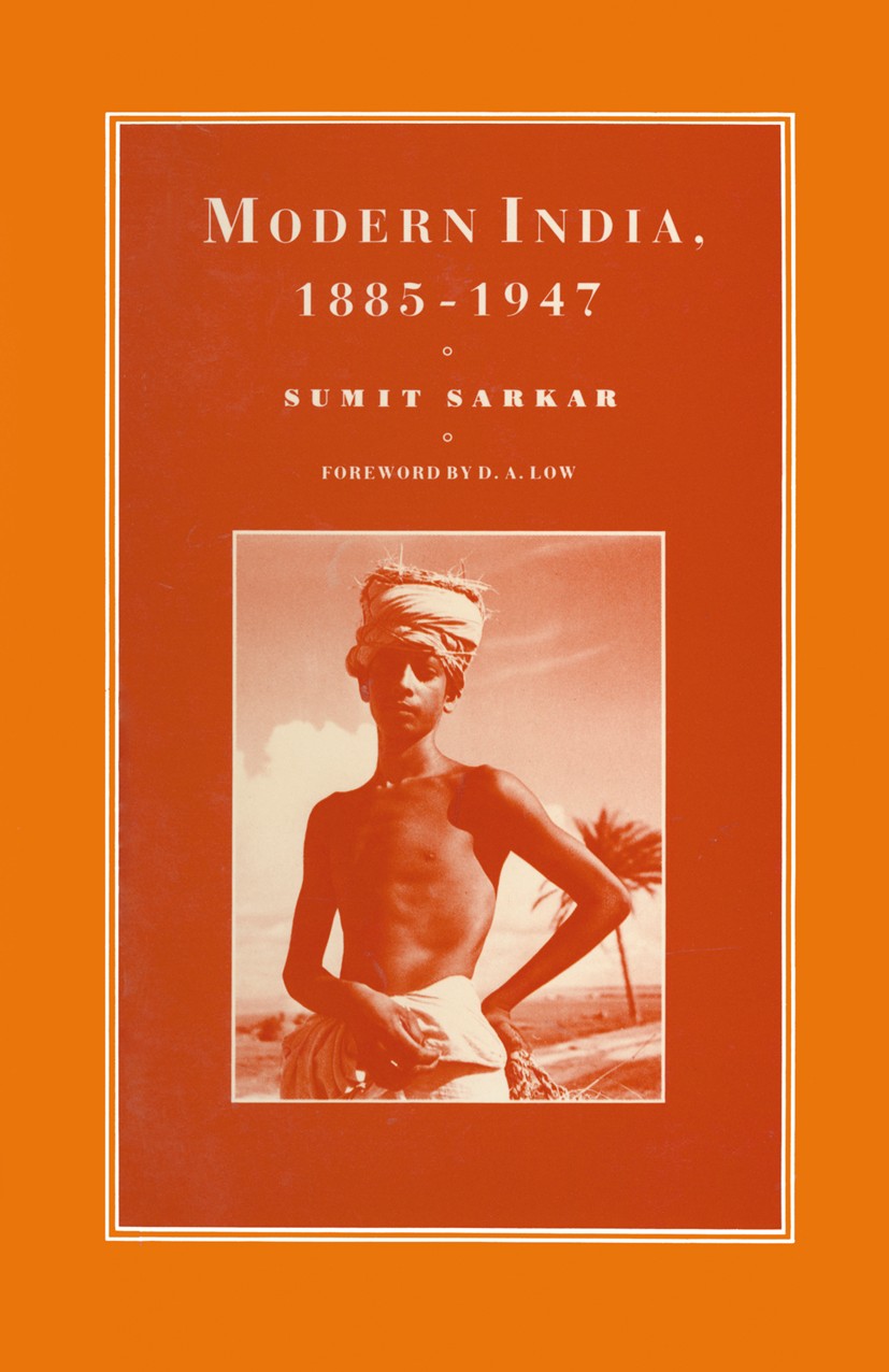 Titlebook: Modern India 1885–1947; Sumit Sarkar Book 1989 Sumit Sarkar 1989 Asia.Asian history.history.India.modern history.work Titlebook: Modern India 1885–1947; Sumit Sarkar Book 1989 Sumit Sarkar 1989 Asia.Asian history.history.India.modern history.work