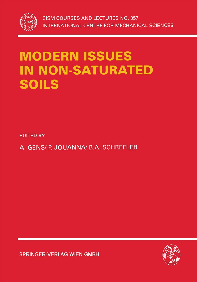 Titlebook: Modern Issues in Non-Saturated Soils; A. Gens,P. Jouanna,B. A. Schrefler Book 1995 CISM Udine 1995 instrumentation.soil.stability.water qu Titlebook: Modern Issues in Non-Saturated Soils; A. Gens,P. Jouanna,B. A. Schrefler Book 1995 CISM Udine 1995 instrumentation.soil.stability.water qu