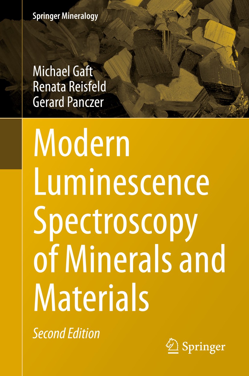 Titlebook: Modern Luminescence Spectroscopy of Minerals and Materials; Michael Gaft,Renata Reisfeld,Gerard Panczer Book 2015Latest edition The Editor Titlebook: Modern Luminescence Spectroscopy of Minerals and Materials; Michael Gaft,Renata Reisfeld,Gerard Panczer Book 2015Latest edition The Editor