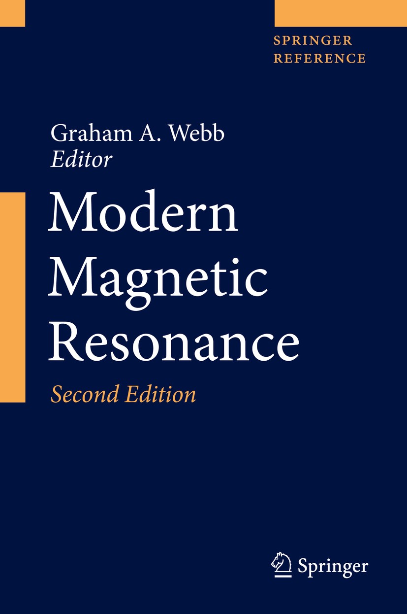 Titlebook: Modern Magnetic Resonance; Graham A. Webb Reference work 2018Latest edition Springer International Publishing AG, part of Springer Nature Titlebook: Modern Magnetic Resonance; Graham A. Webb Reference work 2018Latest edition Springer International Publishing AG, part of Springer Nature