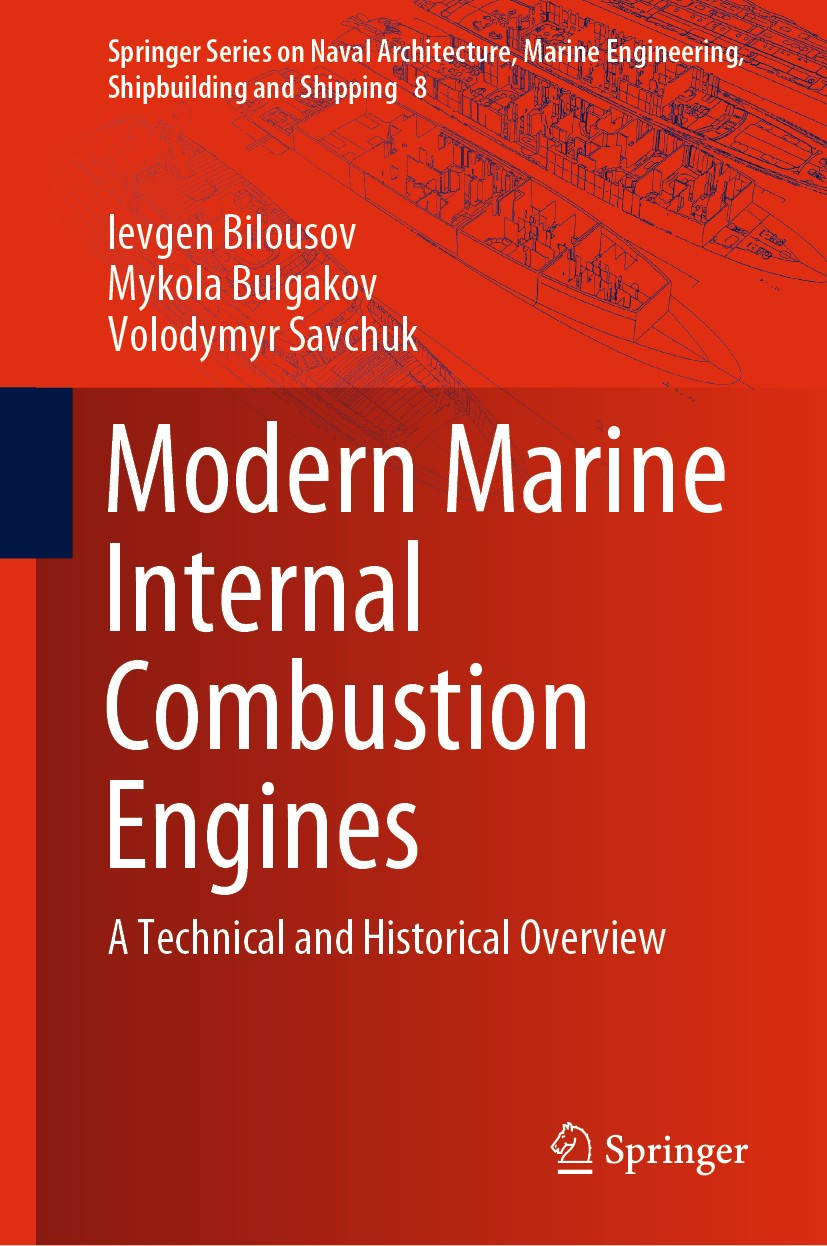 Titlebook: Modern Marine Internal Combustion Engines; A Technical and Hist Ievgen Bilousov,Mykola Bulgakov,Volodymyr Savchuk Book 2020 The Editor(s) ( Titlebook: Modern Marine Internal Combustion Engines; A Technical and Hist Ievgen Bilousov,Mykola Bulgakov,Volodymyr Savchuk Book 2020 The Editor(s) (