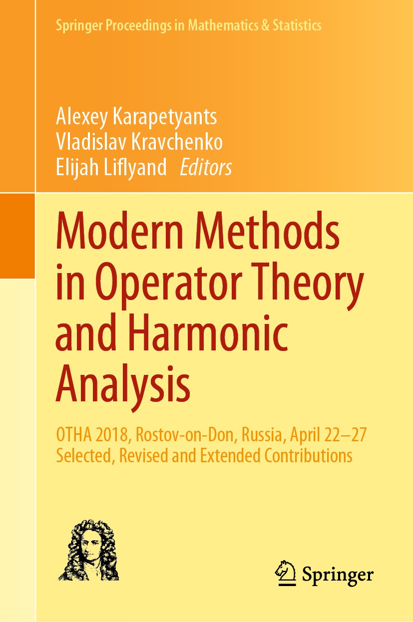 Titlebook: Modern Methods in Operator Theory and Harmonic Analysis; OTHA 2018, Rostov-on Alexey Karapetyants,Vladislav Kravchenko,Elijah Li Conference Titlebook: Modern Methods in Operator Theory and Harmonic Analysis; OTHA 2018, Rostov-on Alexey Karapetyants,Vladislav Kravchenko,Elijah Li Conference