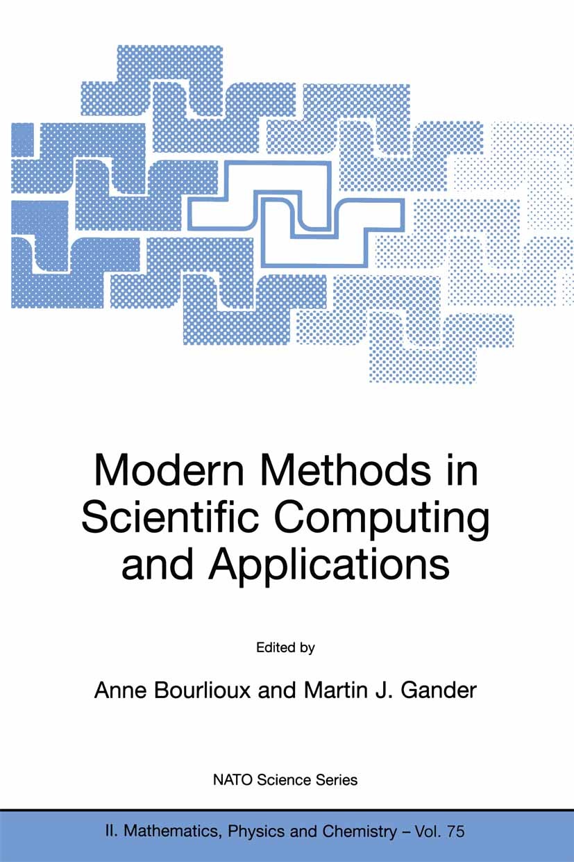 Titlebook: Modern Methods in Scientific Computing and Applications; Anne Bourlioux,Martin J. Gander,Gert Sabidussi Book 2002 Springer Science+Busines Titlebook: Modern Methods in Scientific Computing and Applications; Anne Bourlioux,Martin J. Gander,Gert Sabidussi Book 2002 Springer Science+Busines