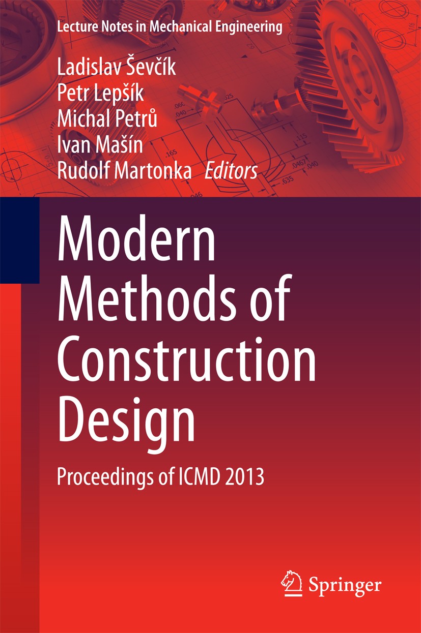 Titlebook: Modern Methods of Construction Design; Proceedings of ICMD Ladislav Ševĉik,Petr Lepšík,Rudolf Martonka Conference proceedings 2014 Springe Titlebook: Modern Methods of Construction Design; Proceedings of ICMD Ladislav Ševĉik,Petr Lepšík,Rudolf Martonka Conference proceedings 2014 Springe
