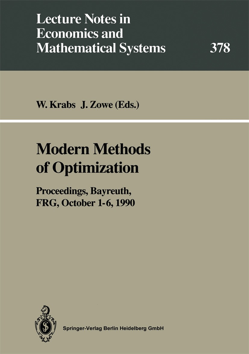 Titlebook: Modern Methods of Optimization; Proceedings of the S Werner Krabs,Jochem Zowe Conference proceedings 1992 Springer-Verlag Berlin Heidelberg Titlebook: Modern Methods of Optimization; Proceedings of the S Werner Krabs,Jochem Zowe Conference proceedings 1992 Springer-Verlag Berlin Heidelberg
