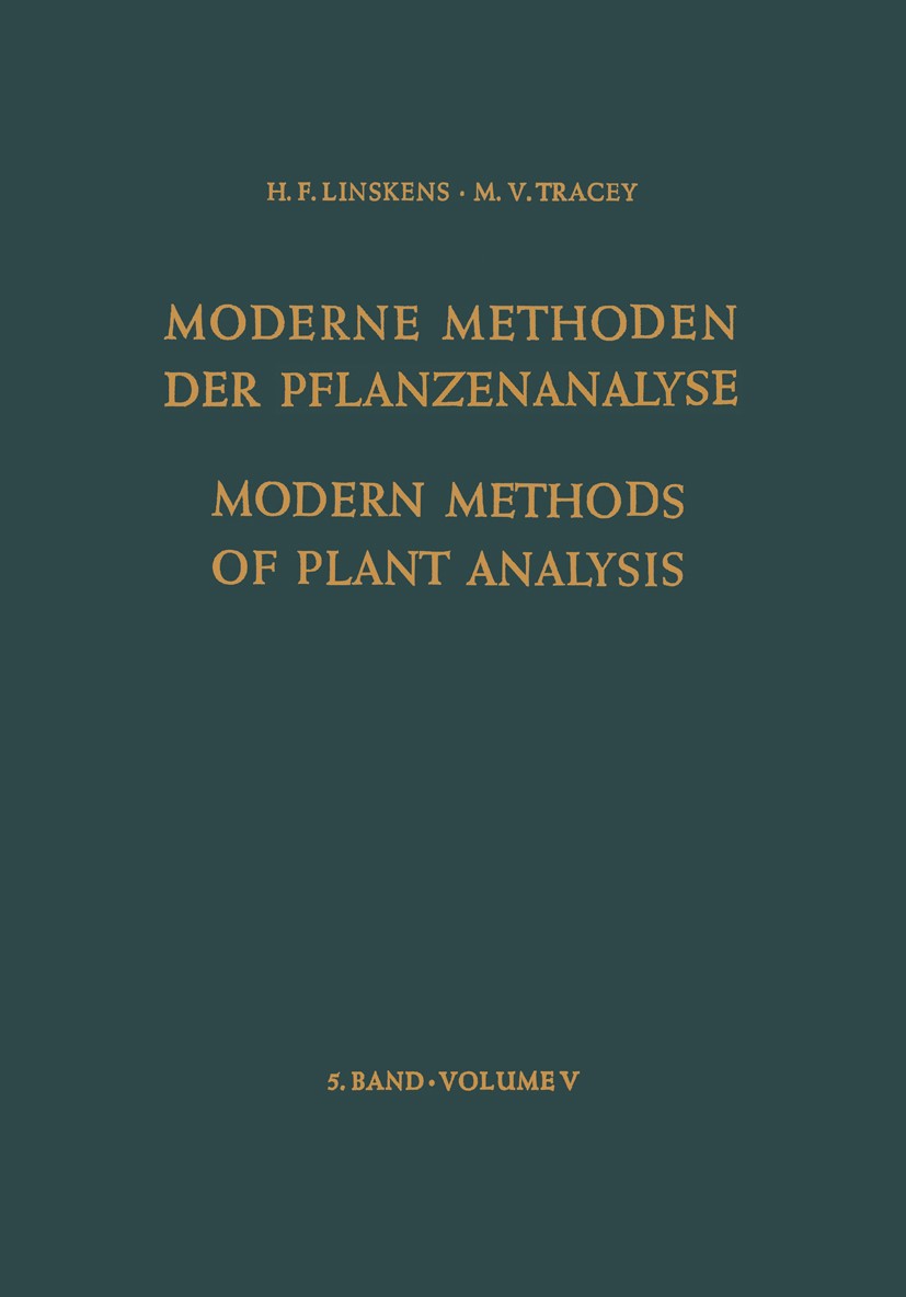 Titlebook: Modern Methods of Plant Analysis / Moderne Methoden der Pflanzenanalyse; K. Biemann,N. K. Boardman,E. F. Woods Book 1962 Springer-Verlag o Titlebook: Modern Methods of Plant Analysis / Moderne Methoden der Pflanzenanalyse; K. Biemann,N. K. Boardman,E. F. Woods Book 1962 Springer-Verlag o