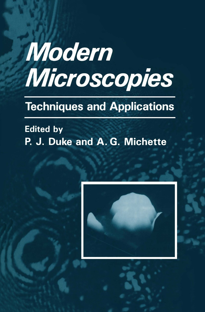 Titlebook: Modern Microscopies; Techniques and Appli P. J. Duke,A. G. Michette Book 1990 Plenum Press, New York 1990 biology.fluorescence.preparation. Titlebook: Modern Microscopies; Techniques and Appli P. J. Duke,A. G. Michette Book 1990 Plenum Press, New York 1990 biology.fluorescence.preparation.