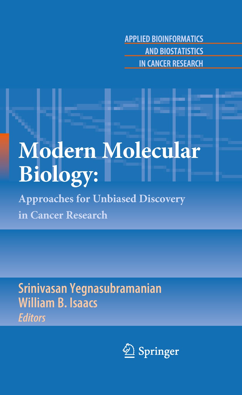 Titlebook: Modern Molecular Biology:; Approaches for Unbia Srinivasan Yegnasubramanian,William B. Isaacs Book 2010 Springer Science+Business Media, LL Titlebook: Modern Molecular Biology:; Approaches for Unbia Srinivasan Yegnasubramanian,William B. Isaacs Book 2010 Springer Science+Business Media, LL