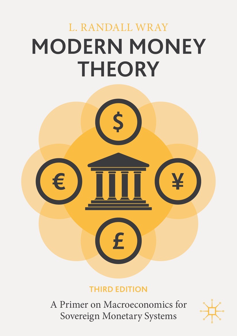 Titlebook: Modern Money Theory; A Primer on Macroeco L. Randall Wray Book 2024Latest edition The Editor(s) (if applicable) and The Author(s), under ex Titlebook: Modern Money Theory; A Primer on Macroeco L. Randall Wray Book 2024Latest edition The Editor(s) (if applicable) and The Author(s), under ex
