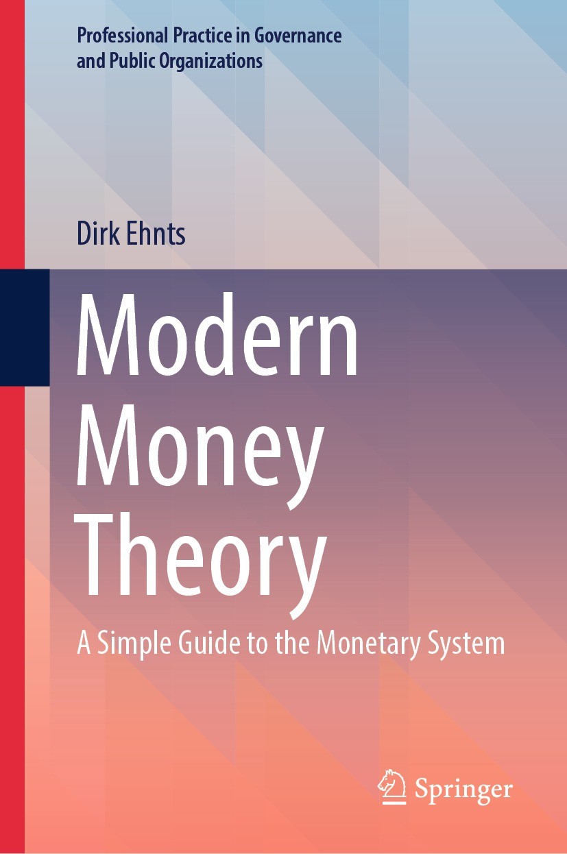 Titlebook: Modern Money Theory; A Simple Guide to th Dirk Ehnts Book 2024 The Editor(s) (if applicable) and The Author(s), under exclusive license to Titlebook: Modern Money Theory; A Simple Guide to th Dirk Ehnts Book 2024 The Editor(s) (if applicable) and The Author(s), under exclusive license to
