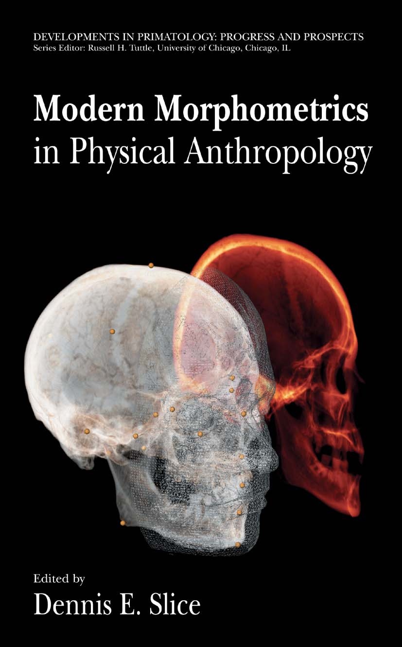 Titlebook: Modern Morphometrics in Physical Anthropology; Dennis E. Slice Textbook 2005 Springer-Verlag US 2005 anthropology.development.evolution.ne Titlebook: Modern Morphometrics in Physical Anthropology; Dennis E. Slice Textbook 2005 Springer-Verlag US 2005 anthropology.development.evolution.ne