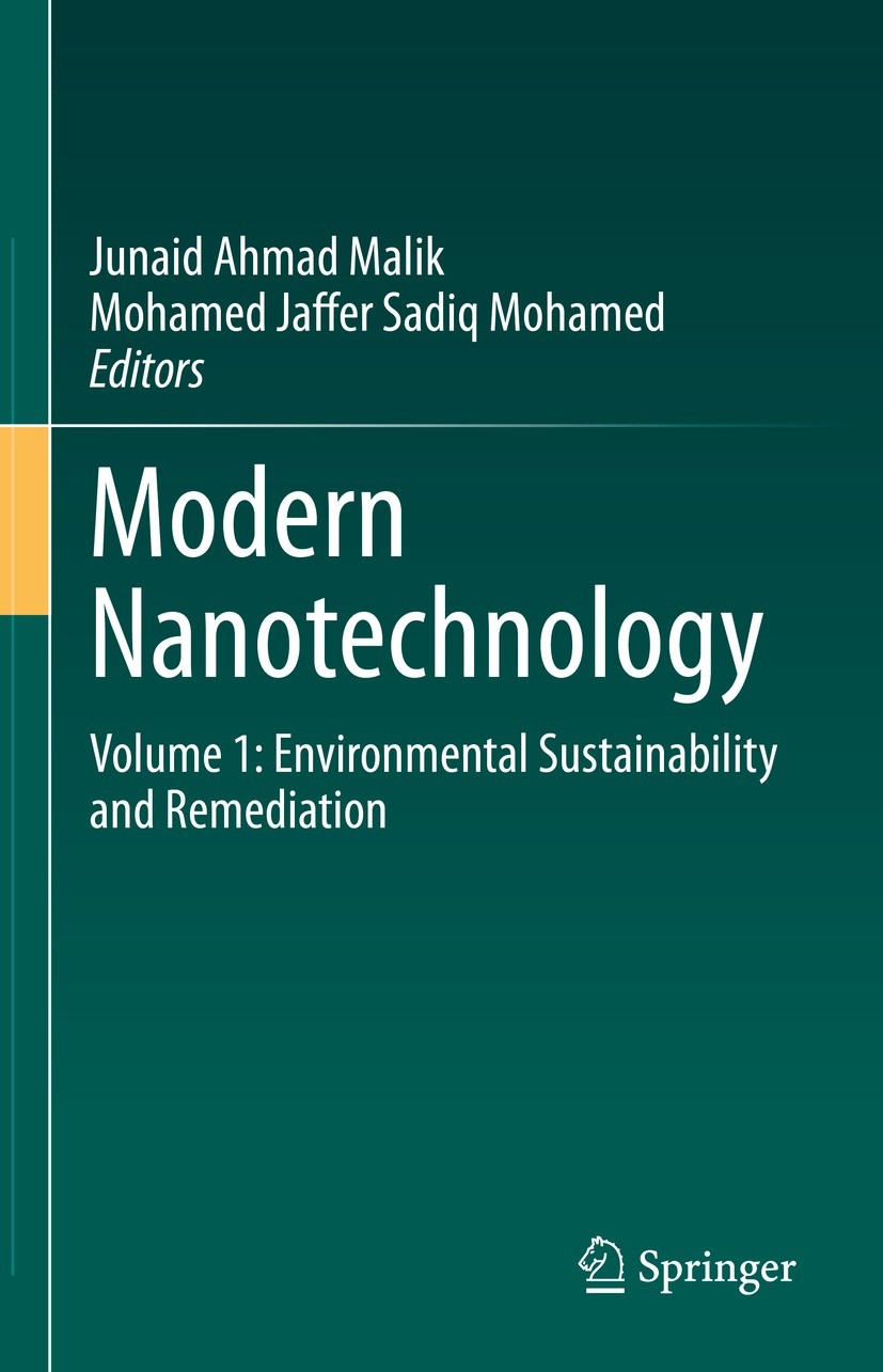 Titlebook: Modern Nanotechnology; Volume 1: Environmen Junaid Ahmad Malik,Mohamed Jaffer Sadiq Mohamed Book 2023 The Editor(s) (if applicable) and The Titlebook: Modern Nanotechnology; Volume 1: Environmen Junaid Ahmad Malik,Mohamed Jaffer Sadiq Mohamed Book 2023 The Editor(s) (if applicable) and The