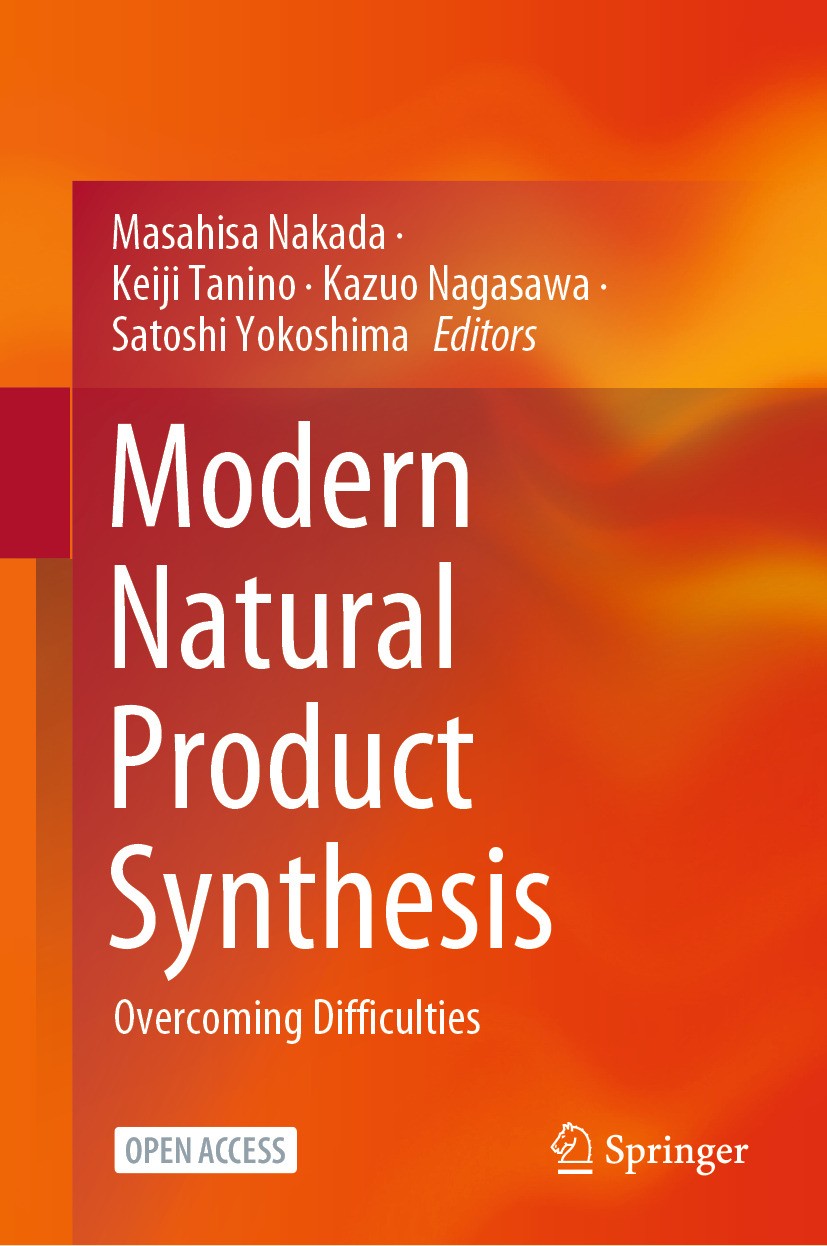 Titlebook: Modern Natural Product Synthesis; Overcoming Difficult Masahisa Nakada,Keiji Tanino,Satoshi Yokoshima Book‘‘‘‘‘‘‘‘ 2024 The Editor(s) (if a Titlebook: Modern Natural Product Synthesis; Overcoming Difficult Masahisa Nakada,Keiji Tanino,Satoshi Yokoshima Book‘‘‘‘‘‘‘‘ 2024 The Editor(s) (if a