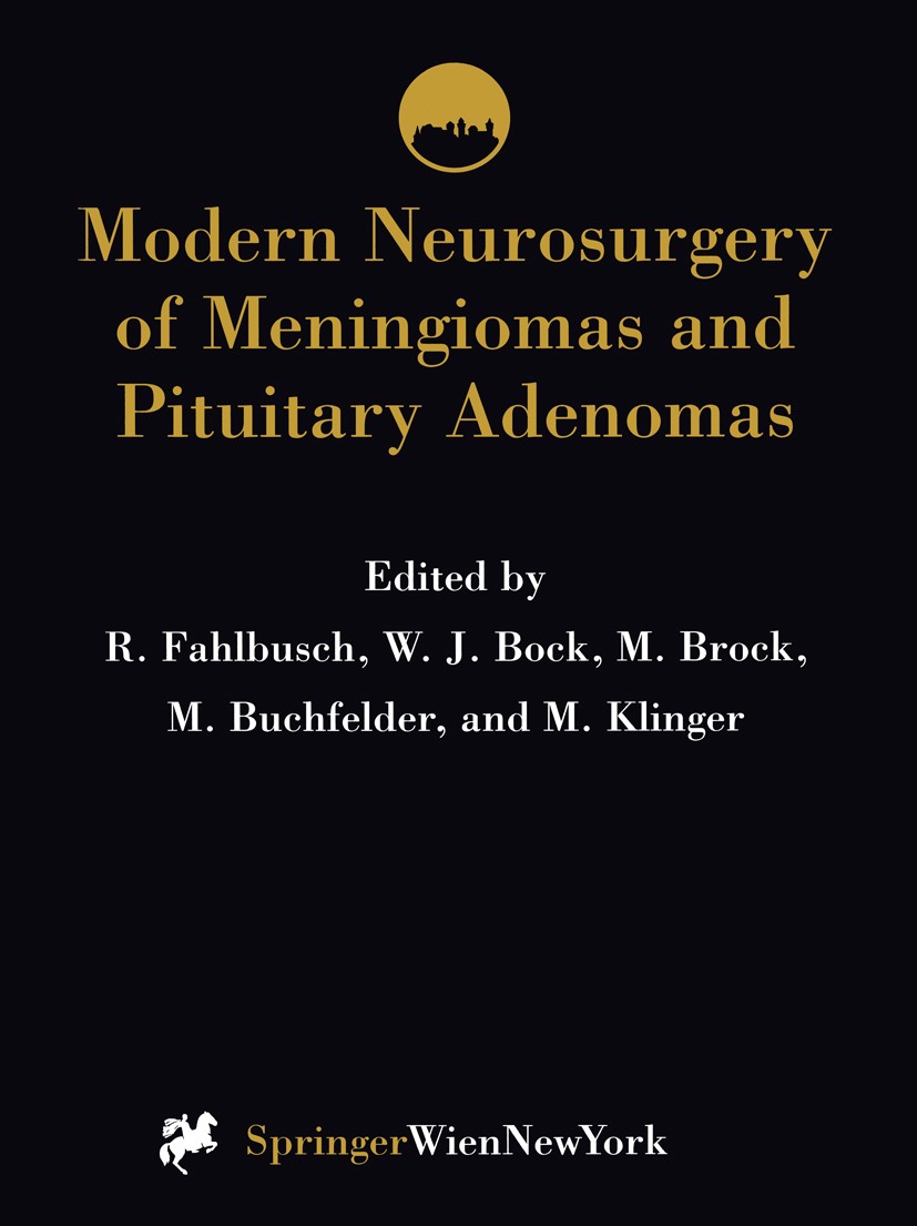 Titlebook: Modern Neurosurgery of Meningiomas and Pituitary Adenomas; Rudolf Fahlbusch,Wolfgang J. Bock,Margareta Klinge Conference proceedings 1996 Titlebook: Modern Neurosurgery of Meningiomas and Pituitary Adenomas; Rudolf Fahlbusch,Wolfgang J. Bock,Margareta Klinge Conference proceedings 1996
