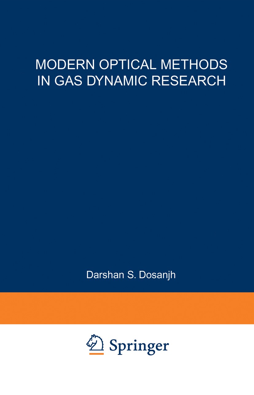 Titlebook: Modern Optical Methods in Gas Dynamic Research; Proceedings of an In Darshan S. Dosanjh Conference proceedings 1971 Springer Science+Busine Titlebook: Modern Optical Methods in Gas Dynamic Research; Proceedings of an In Darshan S. Dosanjh Conference proceedings 1971 Springer Science+Busine