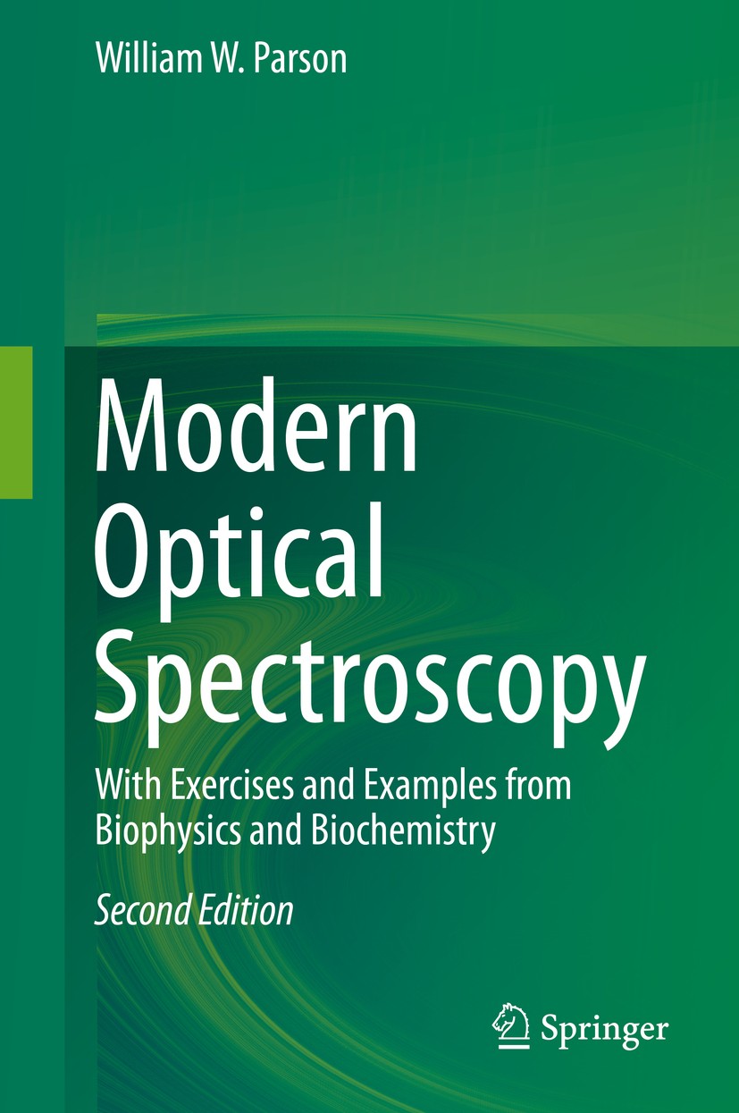 Titlebook: Modern Optical Spectroscopy; With Exercises and E William W. Parson Textbook 20152nd edition Springer-Verlag Berlin Heidelberg 2015 Electro Titlebook: Modern Optical Spectroscopy; With Exercises and E William W. Parson Textbook 20152nd edition Springer-Verlag Berlin Heidelberg 2015 Electro