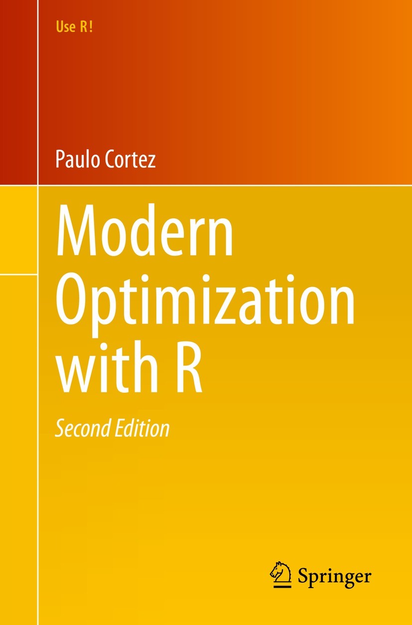 Titlebook: Modern Optimization with R; Paulo Cortez Book 2021Latest edition The Editor(s) (if applicable) and The Author(s), under exclusive license Titlebook: Modern Optimization with R; Paulo Cortez Book 2021Latest edition The Editor(s) (if applicable) and The Author(s), under exclusive license