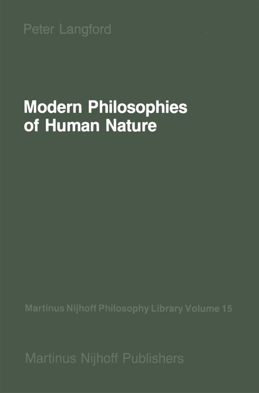 Titlebook: Modern Philosophies of Human Nature; Their Emergence from Peter Langford Book 1986 Martinus Nijhoff Publishers, Dordrecht 1986 Friedrich Ni Titlebook: Modern Philosophies of Human Nature; Their Emergence from Peter Langford Book 1986 Martinus Nijhoff Publishers, Dordrecht 1986 Friedrich Ni