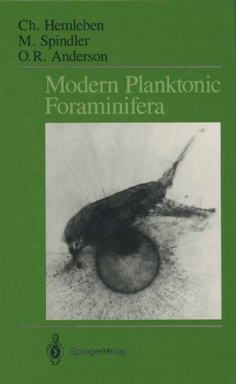Titlebook: Modern Planktonic Foraminifera; Christoph Hemleben,Michael Spindler,O. Roger Ander Book 1989 Springer-Verlag New York Inc. 1989 Sediment.S Titlebook: Modern Planktonic Foraminifera; Christoph Hemleben,Michael Spindler,O. Roger Ander Book 1989 Springer-Verlag New York Inc. 1989 Sediment.S