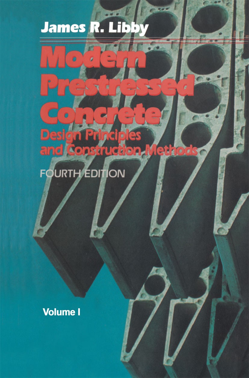Titlebook: Modern Prestressed Concrete; Design Principles an James R. Libby Book 1990 Van Nostrand Reinhold 1990 concrete.fatigue.field theory.stress. Titlebook: Modern Prestressed Concrete; Design Principles an James R. Libby Book 1990 Van Nostrand Reinhold 1990 concrete.fatigue.field theory.stress.
