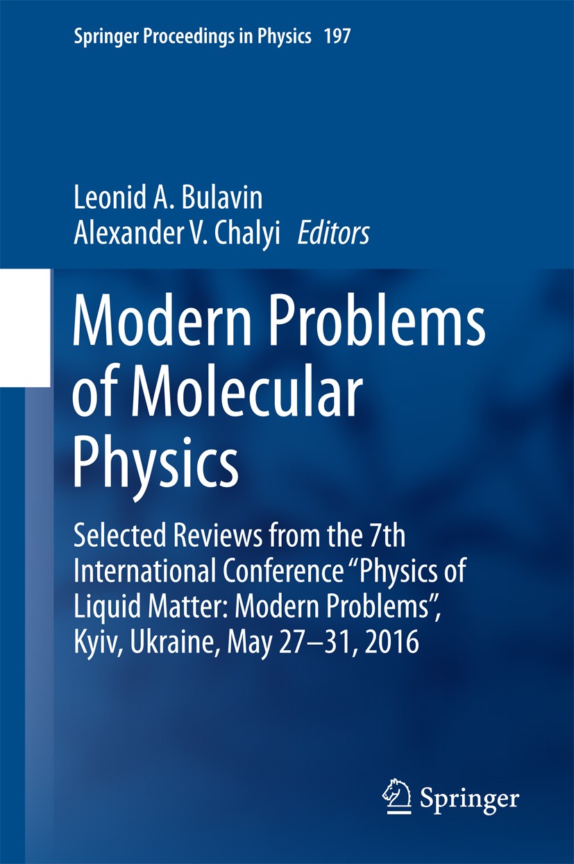 Titlebook: Modern Problems of Molecular Physics; Selected Reviews fro Leonid A. Bulavin,Alexander V. Chalyi Conference proceedings 2018 Springer Inter Titlebook: Modern Problems of Molecular Physics; Selected Reviews fro Leonid A. Bulavin,Alexander V. Chalyi Conference proceedings 2018 Springer Inter