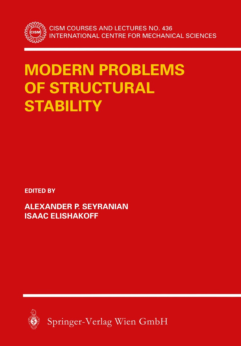 Titlebook: Modern Problems of Structural Stability; Alexander P. Seyranian,Isaac Elishakoff Book 2002 CISM Udine 2002 Structural Stability.beam.bifur Titlebook: Modern Problems of Structural Stability; Alexander P. Seyranian,Isaac Elishakoff Book 2002 CISM Udine 2002 Structural Stability.beam.bifur