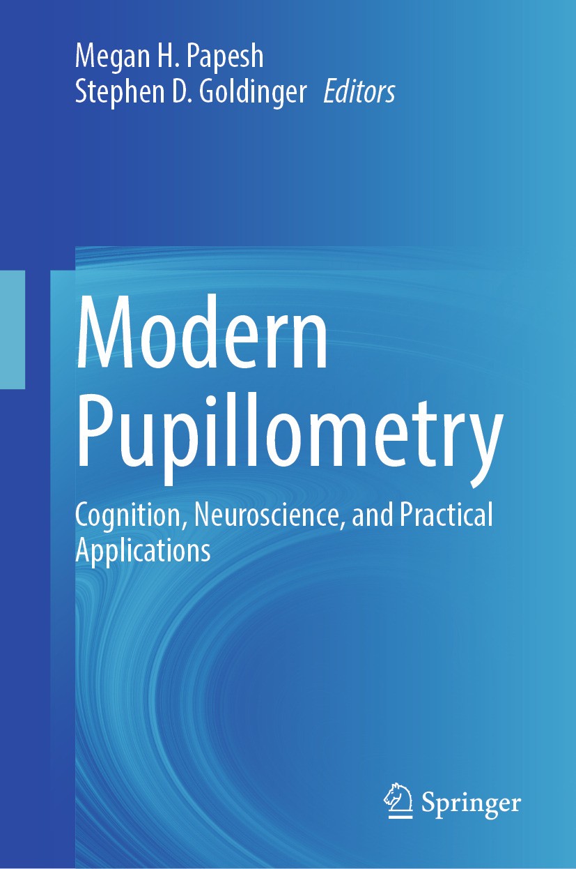Titlebook: Modern Pupillometry; Cognition, Neuroscie Megan H. Papesh,Stephen D. Goldinger Textbook 2024 The Editor(s) (if applicable) and The Author(s Titlebook: Modern Pupillometry; Cognition, Neuroscie Megan H. Papesh,Stephen D. Goldinger Textbook 2024 The Editor(s) (if applicable) and The Author(s