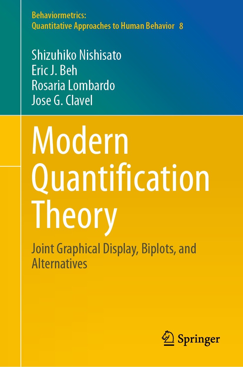 Titlebook: Modern Quantification Theory; Joint Graphical Disp Shizuhiko Nishisato,Eric J. Beh,Jose G. Clavel Book 2021 Springer Nature Singapore Pte L Titlebook: Modern Quantification Theory; Joint Graphical Disp Shizuhiko Nishisato,Eric J. Beh,Jose G. Clavel Book 2021 Springer Nature Singapore Pte L