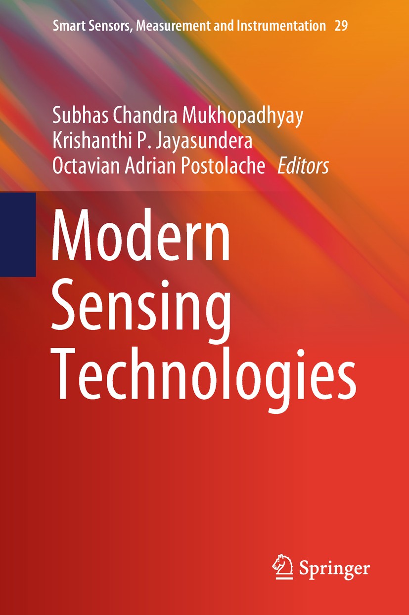 Titlebook: Modern Sensing Technologies; Subhas Chandra Mukhopadhyay,Krishanthi P. Jayasund Book 2019 Springer Nature Switzerland AG 2019 Structural H Titlebook: Modern Sensing Technologies; Subhas Chandra Mukhopadhyay,Krishanthi P. Jayasund Book 2019 Springer Nature Switzerland AG 2019 Structural H