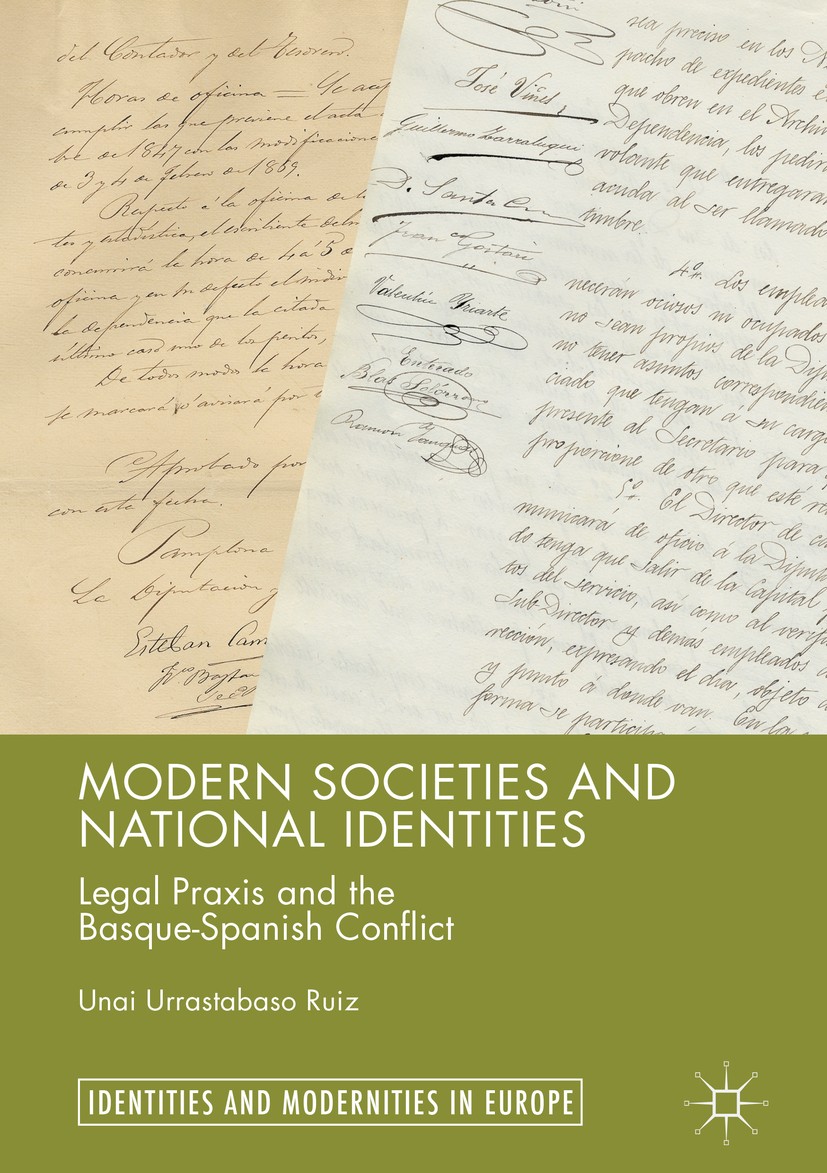 Titlebook: Modern Societies and National Identities; Legal Praxis and the Unai R. Urrastabaso Book 2018 The Editor(s) (if applicable) and The Author(s Titlebook: Modern Societies and National Identities; Legal Praxis and the Unai R. Urrastabaso Book 2018 The Editor(s) (if applicable) and The Author(s