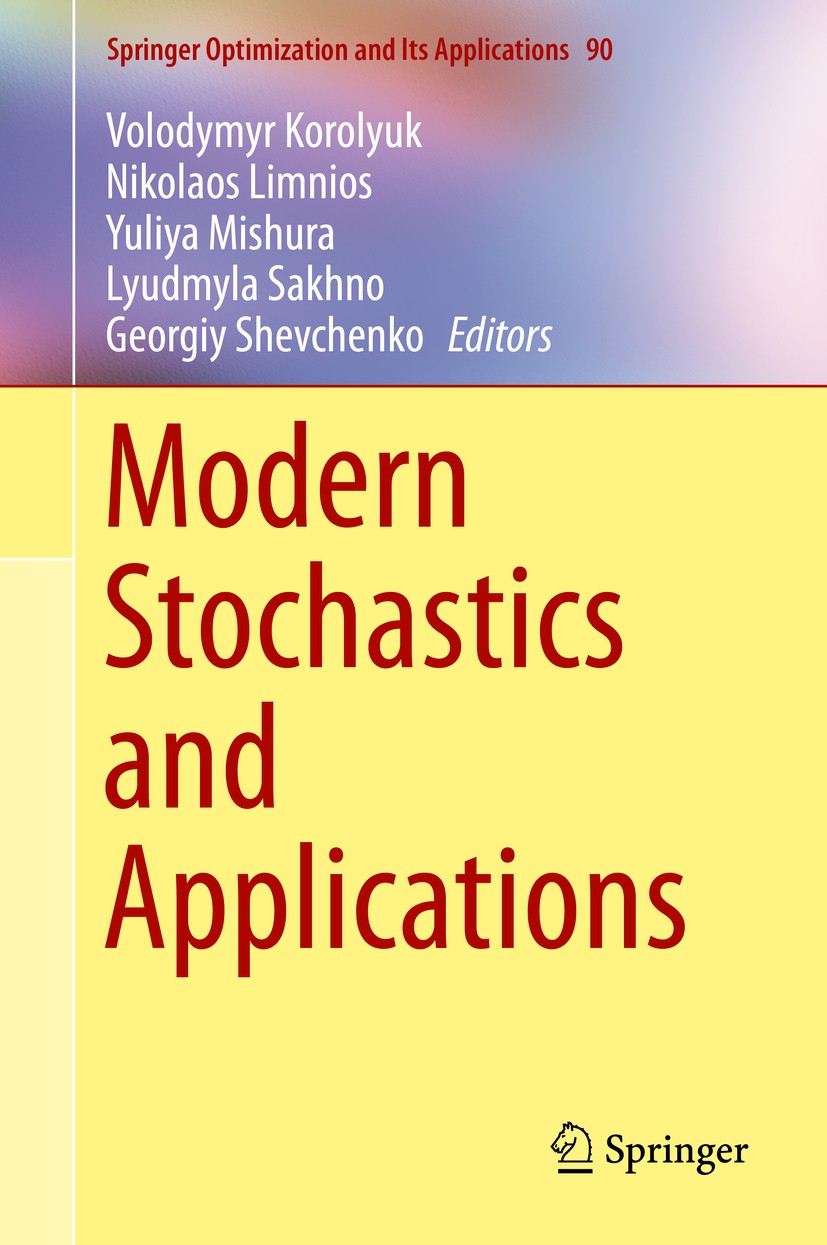 Titlebook: Modern Stochastics and Applications; Volodymyr Korolyuk,Nikolaos Limnios,Georgiy Shevch Book 2014 Springer International Publishing Switze Titlebook: Modern Stochastics and Applications; Volodymyr Korolyuk,Nikolaos Limnios,Georgiy Shevch Book 2014 Springer International Publishing Switze