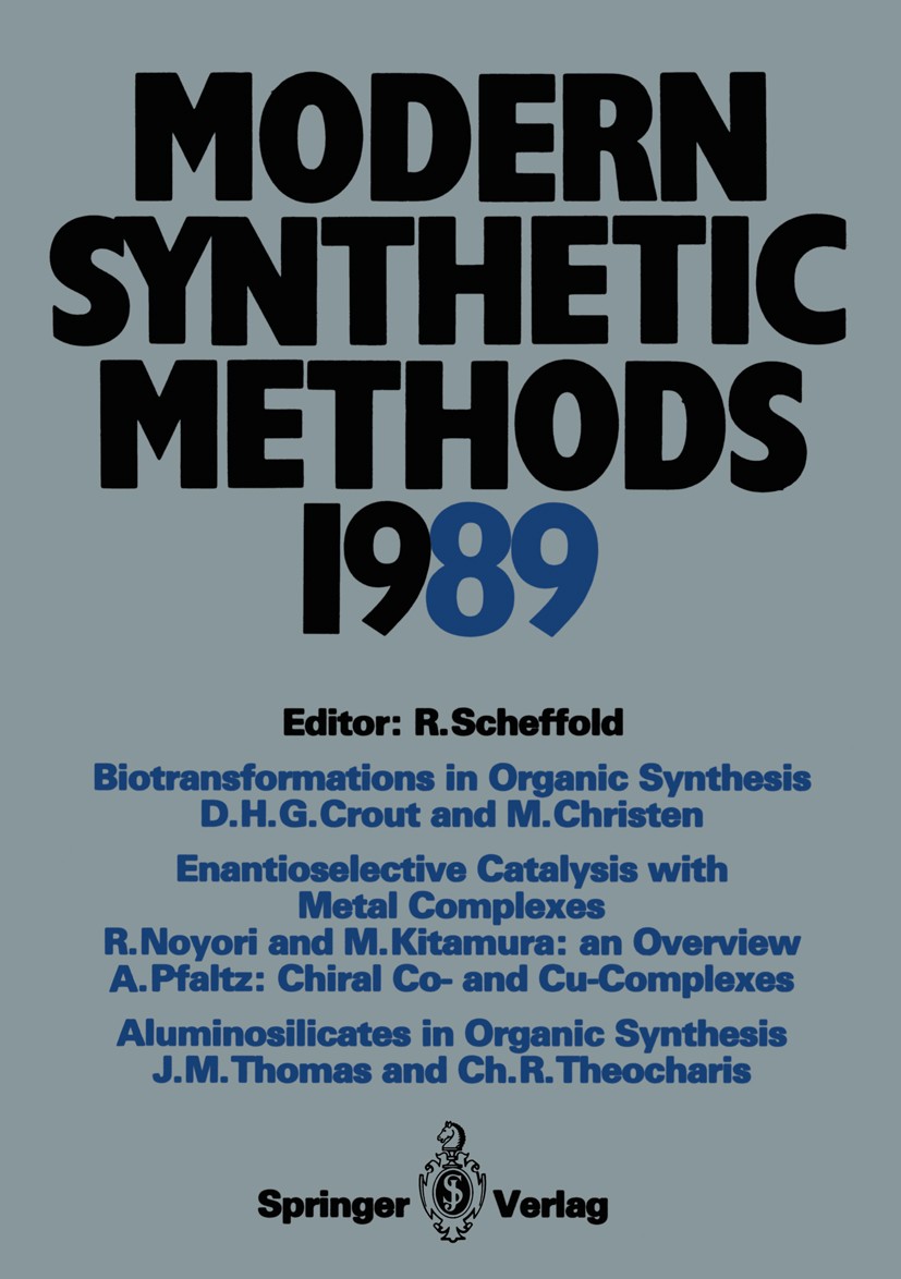 Titlebook: Modern Synthetic Methods 1989; Rolf Scheffold Book 1989 Springer-Verlag Berlin Heidelberg 1989 catalysis.chemistry.experiment.metals.organ Titlebook: Modern Synthetic Methods 1989; Rolf Scheffold Book 1989 Springer-Verlag Berlin Heidelberg 1989 catalysis.chemistry.experiment.metals.organ