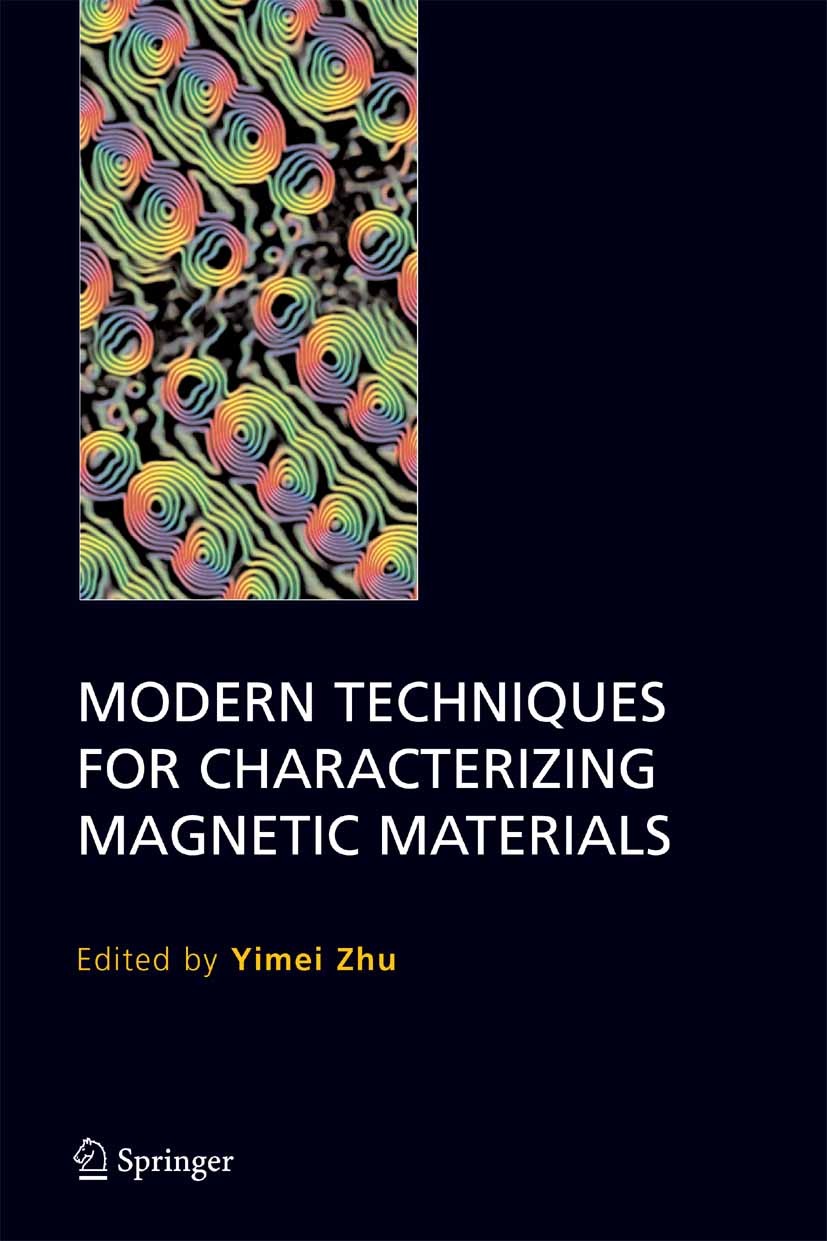 Titlebook: Modern Techniques for Characterizing Magnetic Materials; Yimei Zhu Book 2005 Springer-Verlag US 2005 X-Ray.communication.magnetism.microsc Titlebook: Modern Techniques for Characterizing Magnetic Materials; Yimei Zhu Book 2005 Springer-Verlag US 2005 X-Ray.communication.magnetism.microsc