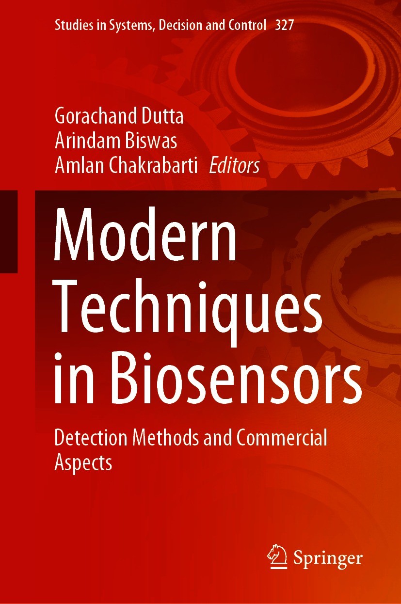 Titlebook: Modern Techniques in Biosensors; Detection Methods an Gorachand Dutta,Arindam Biswas,Amlan Chakrabarti Book 2021 The Editor(s) (if applicab Titlebook: Modern Techniques in Biosensors; Detection Methods an Gorachand Dutta,Arindam Biswas,Amlan Chakrabarti Book 2021 The Editor(s) (if applicab