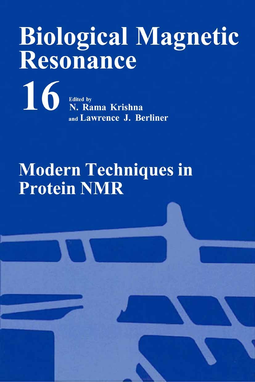 Titlebook: Modern Techniques in Protein NMR; N. Rama Krishna,Lawrence J. Berliner Book 2002 Springer Science+Business Media New York 2002 magnetic re Titlebook: Modern Techniques in Protein NMR; N. Rama Krishna,Lawrence J. Berliner Book 2002 Springer Science+Business Media New York 2002 magnetic re