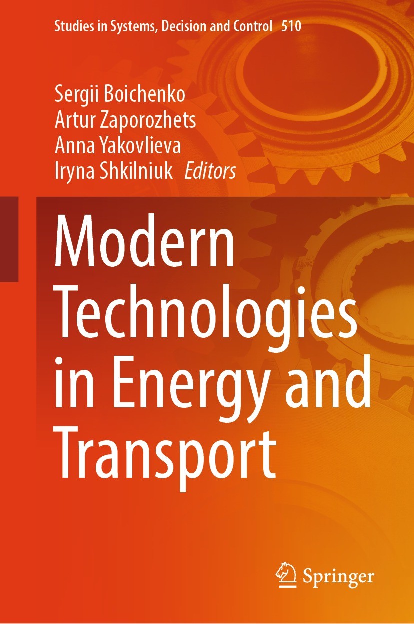 Titlebook: Modern Technologies in Energy and Transport; Sergii Boichenko,Artur Zaporozhets,Iryna Shkilniuk Book 2024 The Editor(s) (if applicable) an Titlebook: Modern Technologies in Energy and Transport; Sergii Boichenko,Artur Zaporozhets,Iryna Shkilniuk Book 2024 The Editor(s) (if applicable) an