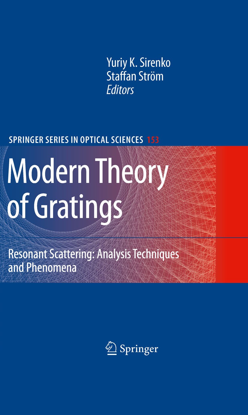 Titlebook: Modern Theory of Gratings; Resonant Scattering: Yuriy K. Sirenko,Staffan Ström Book 2010 Springer-Verlag New York 2010 ALF.C-method optics. Titlebook: Modern Theory of Gratings; Resonant Scattering: Yuriy K. Sirenko,Staffan Ström Book 2010 Springer-Verlag New York 2010 ALF.C-method optics.