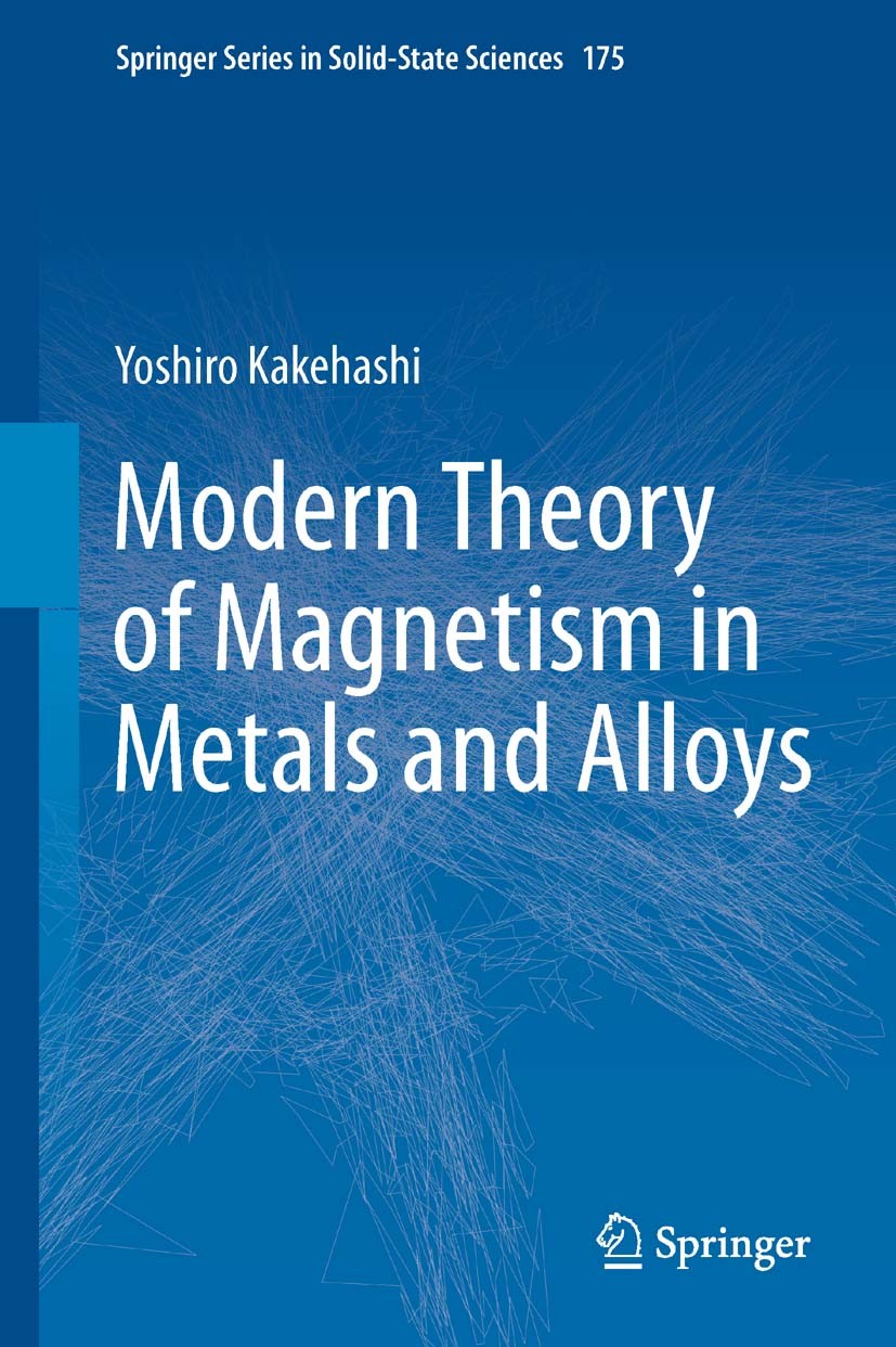 Titlebook: Modern Theory of Magnetism in Metals and Alloys; Yoshiro Kakehashi Book 2013 Springer-Verlag Berlin Heidelberg 2013 Amorphous Alloys.Itine Titlebook: Modern Theory of Magnetism in Metals and Alloys; Yoshiro Kakehashi Book 2013 Springer-Verlag Berlin Heidelberg 2013 Amorphous Alloys.Itine