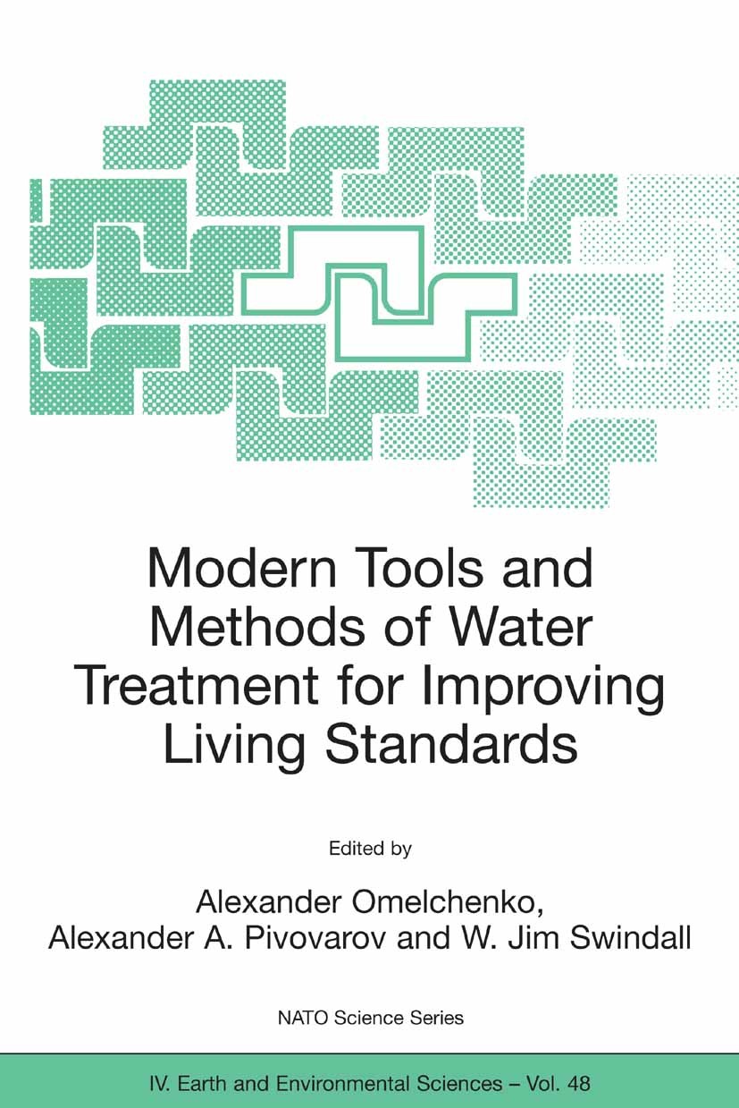 Titlebook: Modern Tools and Methods of Water Treatment for Improving Living Standards; Proceedings of the N Alexander Omelchenko,Alexander A. Pivovaro Titlebook: Modern Tools and Methods of Water Treatment for Improving Living Standards; Proceedings of the N Alexander Omelchenko,Alexander A. Pivovaro