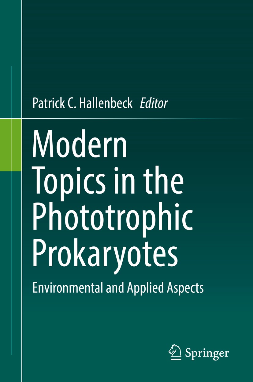 Titlebook: Modern Topics in the Phototrophic Prokaryotes; Environmental and Ap Patrick C. Hallenbeck Book 2017 Springer International Publishing Switz Titlebook: Modern Topics in the Phototrophic Prokaryotes; Environmental and Ap Patrick C. Hallenbeck Book 2017 Springer International Publishing Switz