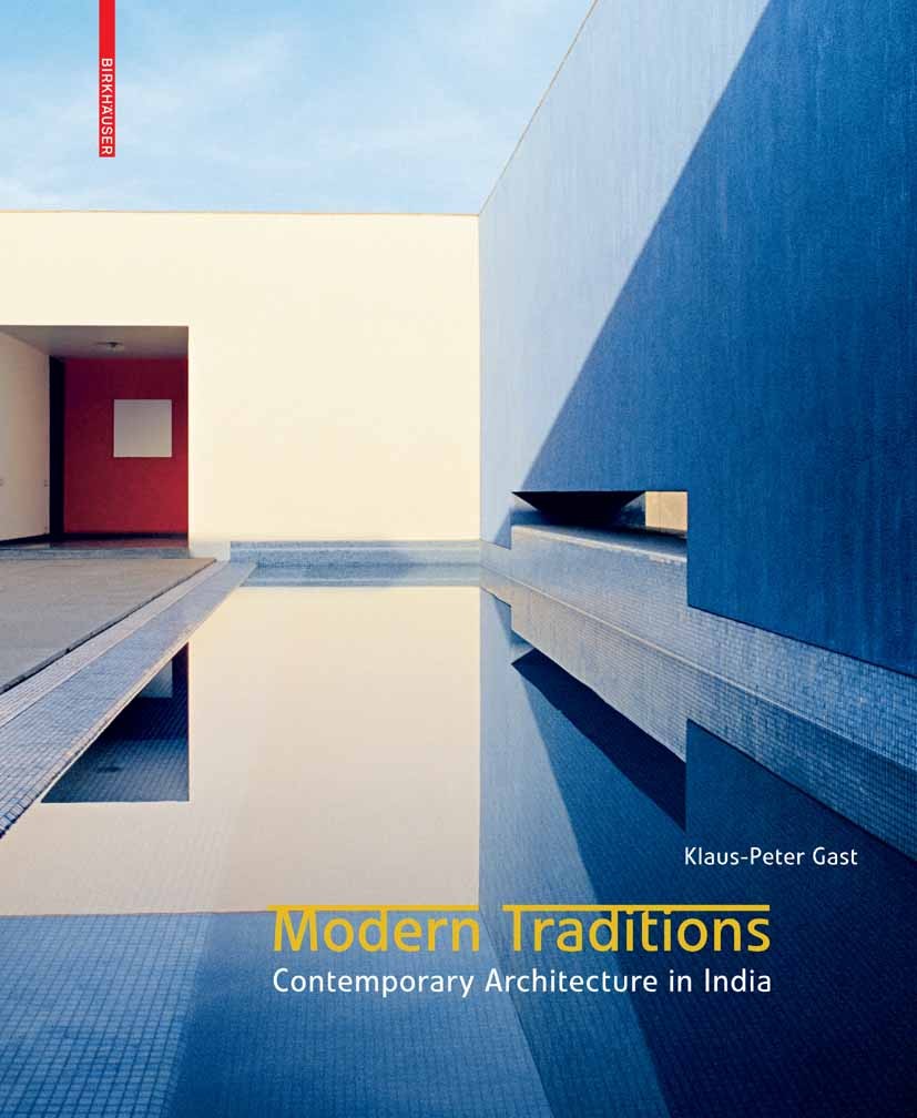 Titlebook: Modern Traditions; Contemporary Archite Klaus-Peter Gast Book 2007Latest edition Birkhäuser Basel 2007 Hotel.India /Architecture.Indian.Le Titlebook: Modern Traditions; Contemporary Archite Klaus-Peter Gast Book 2007Latest edition Birkhäuser Basel 2007 Hotel.India /Architecture.Indian.Le