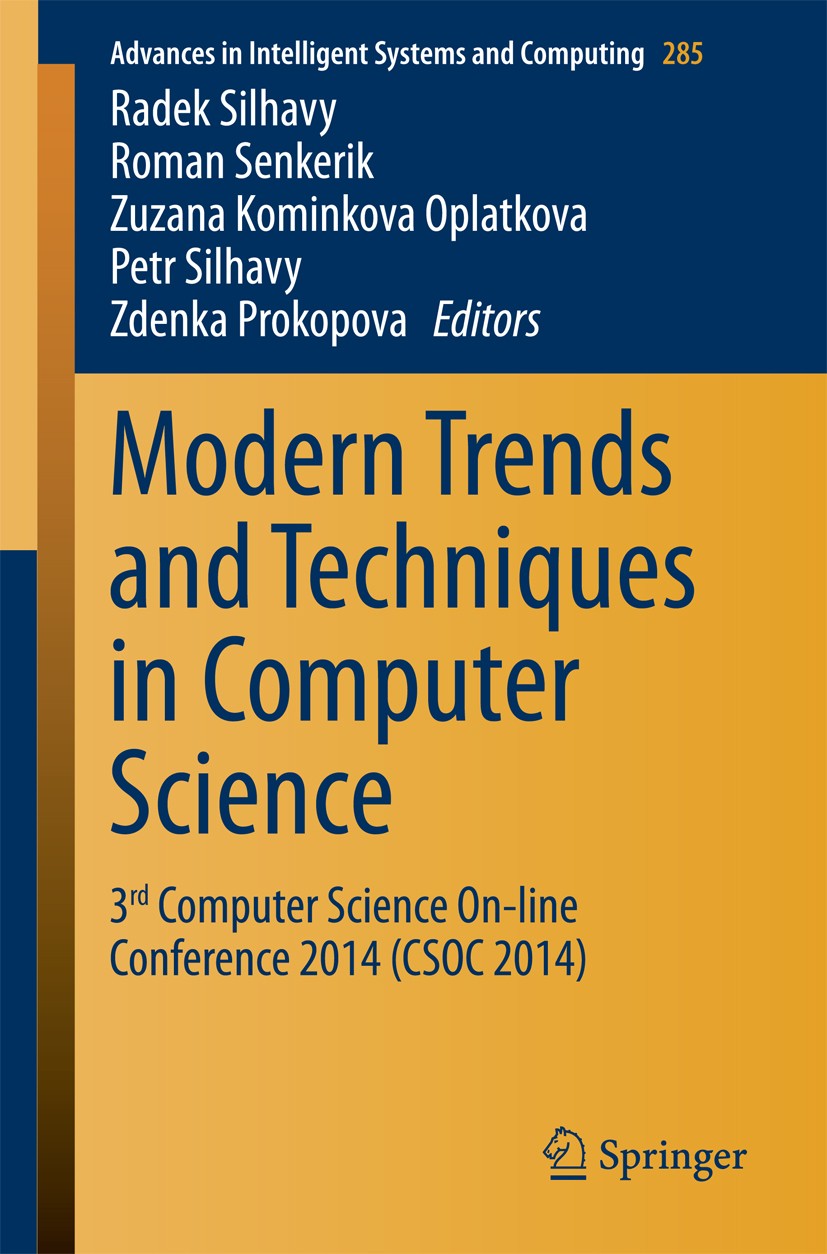 Titlebook: Modern Trends and Techniques in Computer Science; 3rd Computer Science Radek Silhavy,Roman Senkerik,Zdenka Prokopova Conference proceedings Titlebook: Modern Trends and Techniques in Computer Science; 3rd Computer Science Radek Silhavy,Roman Senkerik,Zdenka Prokopova Conference proceedings