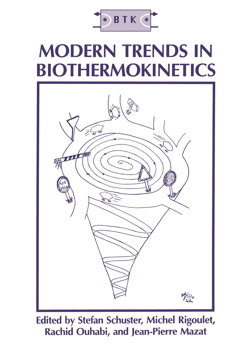 Titlebook: Modern Trends in Biothermokinetics; Stefan Schuster,Michel Rigoulet,Jean-Pierre Mazat Book 1993 Springer Science+Business Media New York 1 Titlebook: Modern Trends in Biothermokinetics; Stefan Schuster,Michel Rigoulet,Jean-Pierre Mazat Book 1993 Springer Science+Business Media New York 1