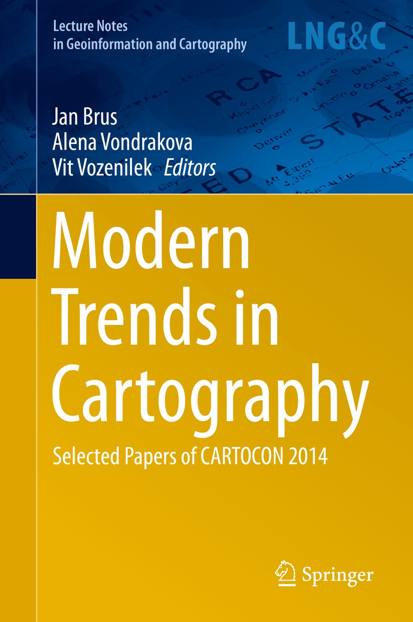 Titlebook: Modern Trends in Cartography; Selected Papers of C Jan Brus,Alena Vondrakova,Vit Vozenilek Book 2015 Springer International Publishing Swit Titlebook: Modern Trends in Cartography; Selected Papers of C Jan Brus,Alena Vondrakova,Vit Vozenilek Book 2015 Springer International Publishing Swit