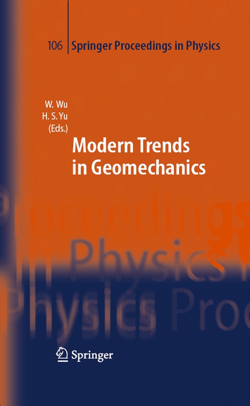 Titlebook: Modern Trends in Geomechanics; Wei Wu,Hai-Sui Yu Conference proceedings 20061st edition Springer-Verlag Berlin Heidelberg 2006 Cyclic Load Titlebook: Modern Trends in Geomechanics; Wei Wu,Hai-Sui Yu Conference proceedings 20061st edition Springer-Verlag Berlin Heidelberg 2006 Cyclic Load