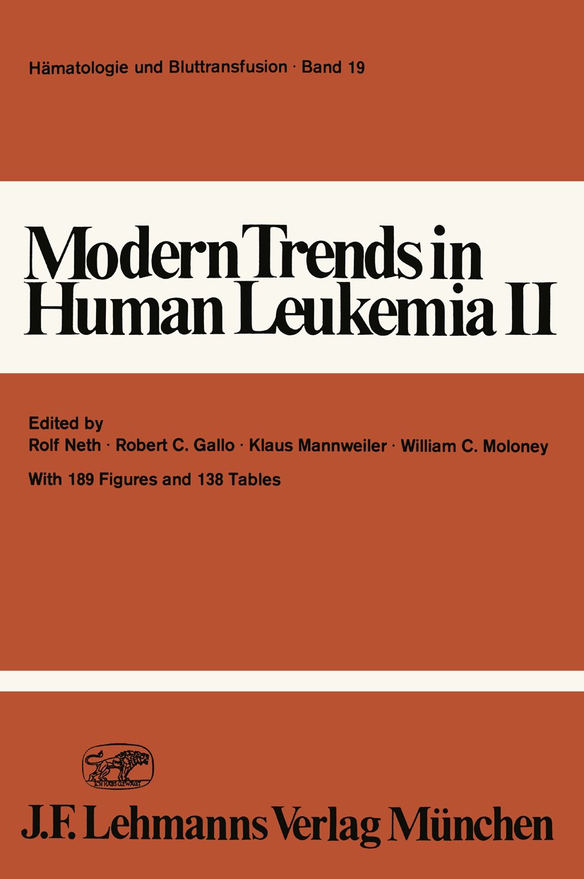 Titlebook: Modern Trends in Human Leukemia II; Biological, Immunolo Rolf Neth,Robert C. Gallo,William C. Moloney Conference proceedings 1976 J. F. Leh Titlebook: Modern Trends in Human Leukemia II; Biological, Immunolo Rolf Neth,Robert C. Gallo,William C. Moloney Conference proceedings 1976 J. F. Leh