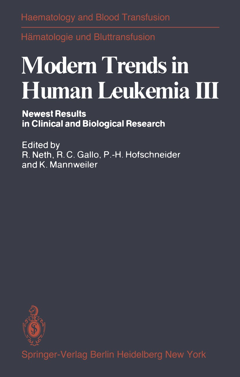 Titlebook: Modern Trends in Human Leukemia III; Newest Results in Cl Rolf Neth,Robert C. Gallo,Klaus Mannweiler Conference proceedings 1979 Springer-V Titlebook: Modern Trends in Human Leukemia III; Newest Results in Cl Rolf Neth,Robert C. Gallo,Klaus Mannweiler Conference proceedings 1979 Springer-V